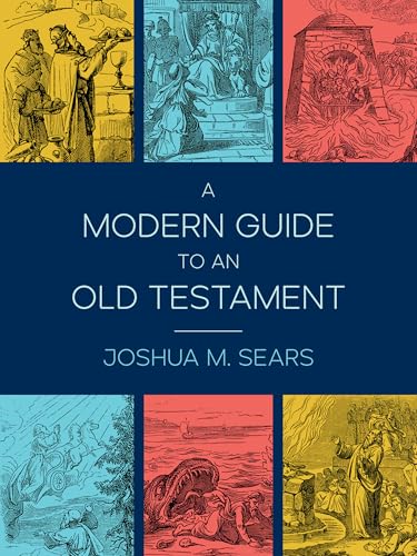 A Modern Guide to an Old Testament (Kindle Edition)