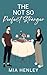 The Not So Perfect Stranger by Mia Henley