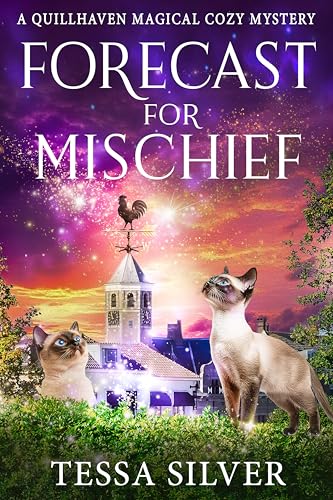 Forecast for Mischief: A Quillhaven Paranormal Cozy Mystery (Quillhaven Magical Cozy Mysteries Book 6)