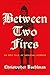 Between Two Fires by Christopher Buehlman