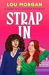 Strap In: A super spicy sapphic romance Strap In: A super spicy sapphic romance