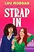 Strap In: A super spicy sapphic romance