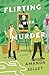 Flirting with Murder by Amanda Sellet