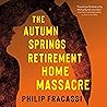 The Autumn Springs Retirement Home Massacre
