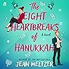 The Eight Heartbreaks of Hanukkah by Jean Meltzer