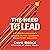 The Need to Lead: A TOPGUN Instructor's Lessons on How Leadership Solves Every Challenge