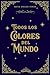 Todos Los Colores del Mundo