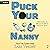 Puck Your Nanny: Puck You O...