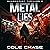Metal Lies: Shadowfast Thri...