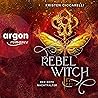 Rebel Witch (German Edition): Der rote Nachtfalter, Band 2