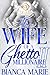 The Wife Of A Ghetto Millio...