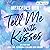 Tell Me with Kisses (German...