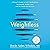 Weightless: A Doctor's Guide to GLP-1 Medications, Sustainable Weight Loss, and the Health You Deserve