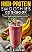 High-Protein Smoothies Cookbook by Oscar Higgins