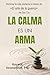 La Calma es un Arma: Domina...