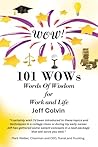 101 WOWs: Words Of Wisdom for Work and Life