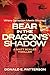 Bear In The Dragon's Shadow by Donald E. Patterson