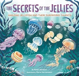 The Secrets of the Jellies by Karen Jameson