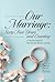 Our Marriage: Sixty-Four Ye...