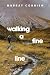 Walking A Fine Line: Mud, M...