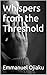 Whispers from the Threshold