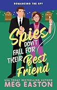 Spies Don't Fall for Their Best Friend
