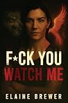 F*ck You, Watch Me