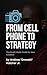 From Cell Phone To Strategy...