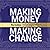 Making Money, Making Change: Build Your Business, Make a Profit, and Serve the World