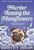 Murder Among the Moonflowers by Kristy T Dixon
