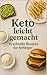 Keto leicht gemacht - 15 schnelle rezepte für Anfänger by A. Lex