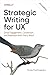 Strategic Writing for UX: D...