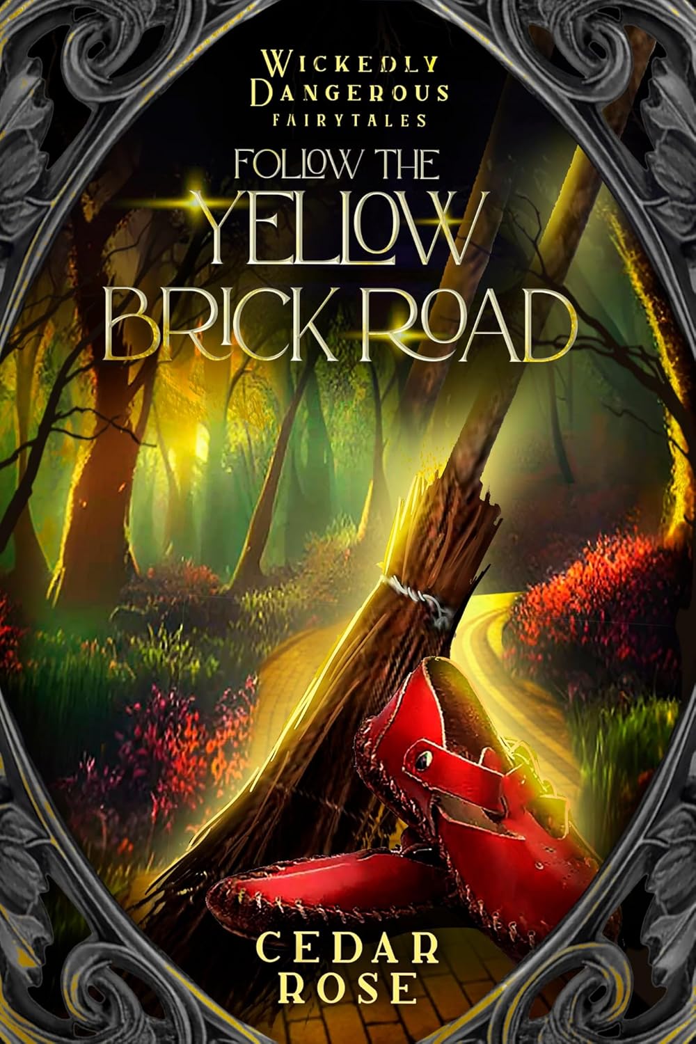Follow the Yellow Brick Road (Wickedly Dangerous Fairy Tales)