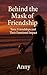 Behind the Mask of Friendsh...