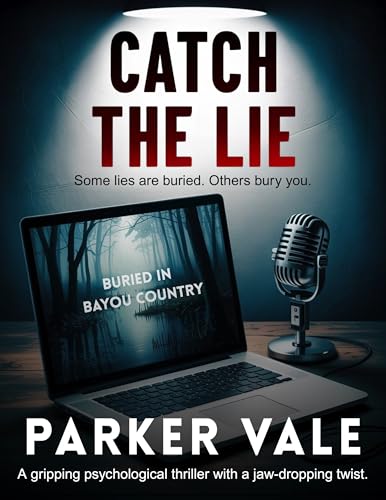 Catch The Lie: A Gripping Psychological Thriller With A Jaw-Dropping Twist (Kindle Edition)