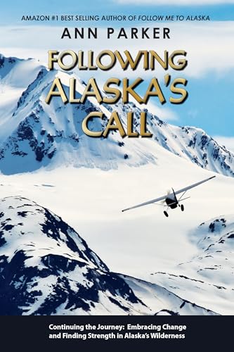 Following Alaska's Call (Follow Me to Alaska Series, #2)