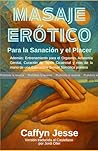 PRUEBA: Masaje Erótico Para la Sanación y el Placer: Además: Entrenamiento para el Orgasmo, Anatomía Genital, Curación de Tejido Cicatricial y más de la mano de una Educadora Sexual Somática Pionera