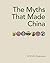 The Myths That Made China by Wang Xianzhao