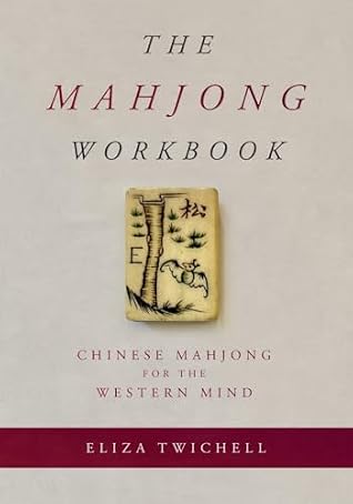 The Mahjong Workbook: Chinese Mahjong for the Western Mind