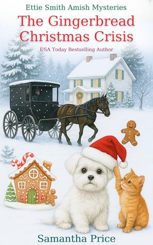 The Gingerbread Christmas Crisis (Ettie Smith Amish Mysteries Book 32)