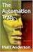 The Automation Trap by Matt Anderson