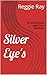 Silver Eye's
