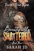 Beautifully Shattered