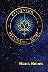 Believing Becoming Being