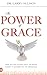 The Power of Grace: How You...