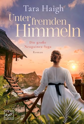 Unter fremden Himmeln (Die große Neuguinea-Saga) (German Edition)