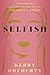 Selfish: Unlearning, Reclaiming, and Telling the Truth
