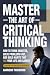 Master the Art of Critical ...
