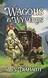 Wagons & Wyverns by Z.S. Diamanti