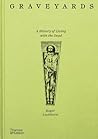 Graveyards : A Hi...